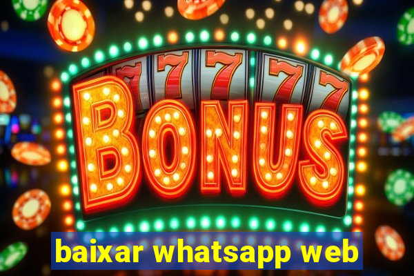 baixar whatsapp web